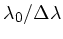 $ \lambda_0/\Delta \lambda $