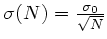 $ \sigma (N)=\frac {\sigma _0}{\sqrt {N}}$