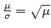 $ \frac{\mu}{\sigma} = \sqrt{\mu}$