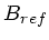 $ B_{ref}$