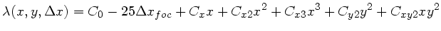 $\displaystyle \lambda(x,y,\Delta x) = C_0-25\Delta x_{foc} + C_x x + C_{x2} x^2 + C_{x3} x^3
+C_{y2} y^2 + C_{xy2} x y^2 $