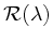 $ \mathcal{R}(\lambda)$