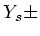 $ Y_{s} \pm$