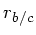 $ r_{b/c}$