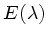 $ E(\lambda)$