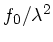 $ f_0/\lambda^2$