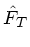 $ \hat{F}_T$