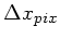 $ \Delta x_{pix} $