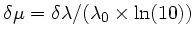 $ \delta\mu=\delta\lambda/(\lambda_0\times\ln(10))$