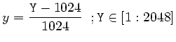 $\displaystyle y = \frac{{\tt Y}-1024}{1024} \;\;; {\tt Y}\in [1:2048] $