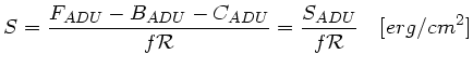 $\displaystyle S = \frac{F_{ADU}-B_{ADU}-C_{ADU}}{f\mathcal{R}}
= \frac{S_{ADU}}{f\mathcal{R}}\quad [erg/cm^2]$