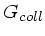 $ G_{coll}$