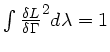 $ \int{\frac{\delta L}{\delta\Gamma}^2}d\lambda=1 $