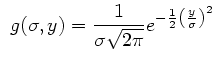 $\displaystyle \
g(\sigma, y)=\frac{1}{\sigma \sqrt{2\pi}}e^{-\frac{1}{2}\left(\frac{y}{\sigma}\right)^2 }$