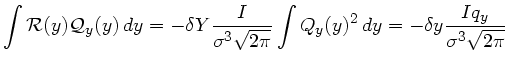 $\displaystyle \int \mathcal{R}(y)\mathcal{Q}_y(y) dy = -\delta Y \frac{I}{\sigma^3\sqrt{2\pi}}
\int Q_y(y)^2 dy = -\delta y \frac{ I q_y}{\sigma^3\sqrt{2\pi}} $