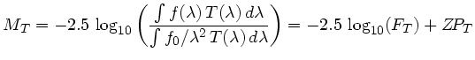 $\displaystyle M_T = -2.5 \log_{10}\left( \frac{\int f(\lambda) T(\lambda) d\...
...nt f_0/\lambda^2 T(\lambda) d\lambda} \right)
= -2.5 \log_{10}(F_T)+Z\!P_T $